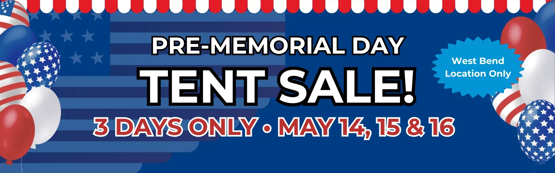 Pre-Memorial Day Tent Sale